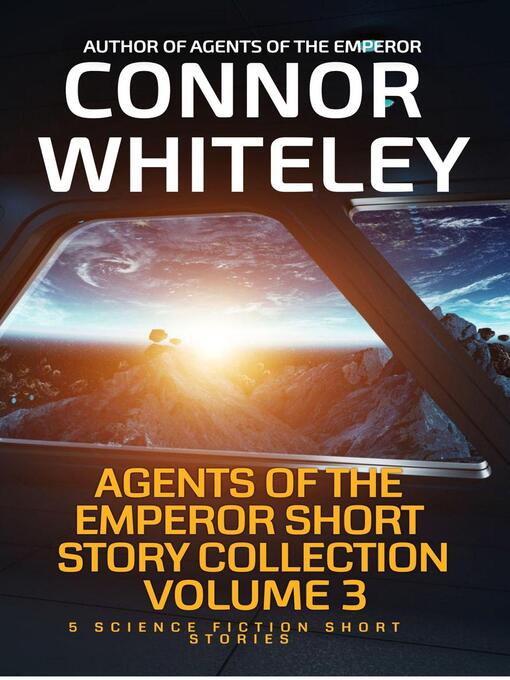Title details for Agents of the Emperor Short Story Collection Volume 3 by Connor Whiteley - Available